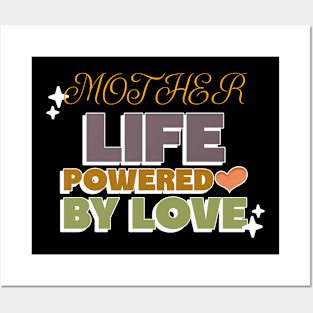 mother life powered by love Posters and Art